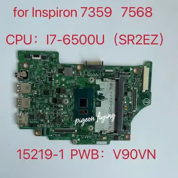 SKIRTAS Dell Inspiron 7359 7568 Nešiojamojo kompiuterio pagrindinė Plokštė CPU:I7-6500U SR2EZ KN-0FX71J FX71J PWB V90VN 15219-1 Mainboard 100% Testuotas OK